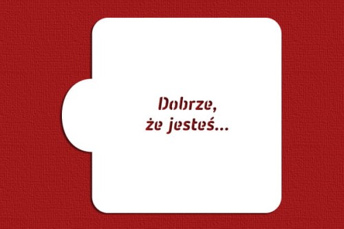 Dobrze, że jesteś....jpg