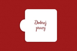 SZABLON Życzenia "Dobrej pracy"