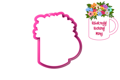 Foremka KUBEK MOJEJ KOCHANEJ MAMY - inspiracja.png