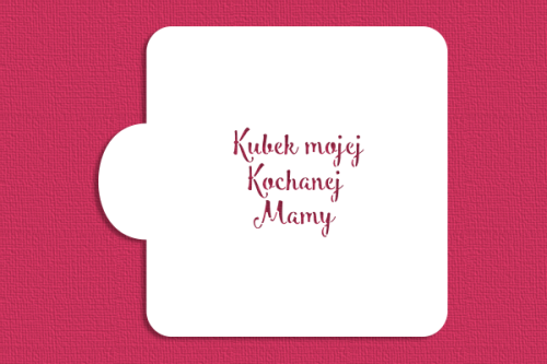 Kubek mojej Kochanej Mamy.png