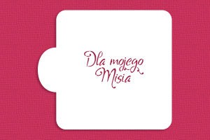 SZABLON Dla mojego Misia