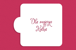 SZABLON Dla mojego Kotka