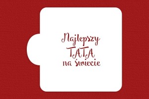 SZABLON Najlepszy TATA na świecie