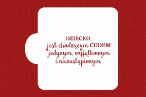 SZABLON Dziecko jest chodzącym cudem...