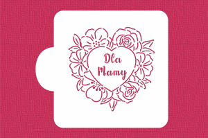 SZABLON Serce z kwiatami i napisem Dla Mamy